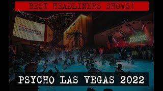 Psychos Live Psycho Las Vegas 2022 — best sets [upl. by Dnomar]