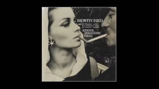 Bewitched Bothered And Bewildered  Eddie Higgins Trio [upl. by Ninazan]