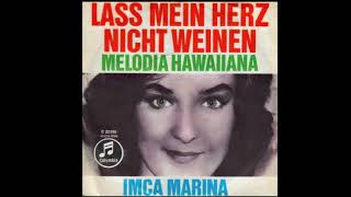 Imca Marina  Lass Mein Herz Nicht Weinen [upl. by Asiek331]