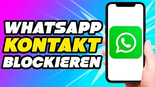 WhatsApp Kontakt blockieren Anleitung 2023 [upl. by Zebadiah320]