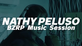 NATHY PELUSO  BZRP Music Sessions 36🔥 LETRA [upl. by Enelegna7]