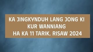 Ka jingkynduh lang jong ka Kur Wanniang ha ka 11 tarik Risaw 2024 [upl. by Holleran]