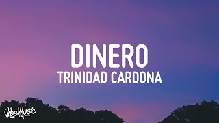 Trinidad Cardona  Dinero Lyrics [upl. by Fabiolas]