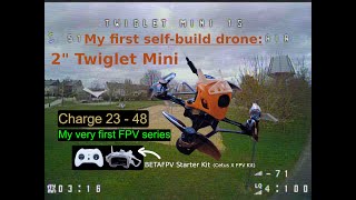 Ep3 Bat 2348  2quot Twiglet Mini 1S  My very first FPV experience  First DIY drone [upl. by Adner177]