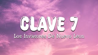 Clave 7  Los Invasores De Nuevo Leon Letra\Lyrics [upl. by Golub]