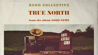 Rend Collective  True North Audio [upl. by Thury]