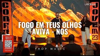 Fogo Em Teus Olhos  Avivanos Ministração Poderosa 🔥 Fhop Music Ao Vivo [upl. by Paff]