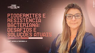 SEMANA DERMATONLINE  Palestra 3 Piodermites e Resistência Bacteriana [upl. by Jesher]