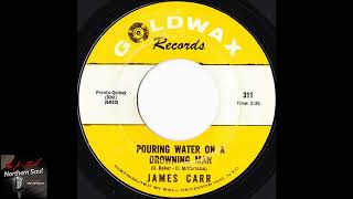 James Carr  Pouring Water On A Drowning Man  1966  Northern Soul AZ Archive [upl. by Stalk]