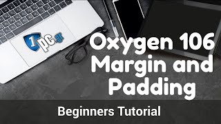 Oxygen 106 Margin and Padding  Learn how to use Oxygen Builder  Beginners Tutorial [upl. by Petras]