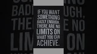 IF YOU WANT SOMETHING BADLY ENOUGH THERE ARE NO LIMITS ON WHAT YOU CAN ACHIEVE [upl. by Maleen]