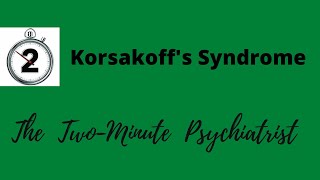 Korsakoffs Syndrome  in under 2 Minutes [upl. by Birk]