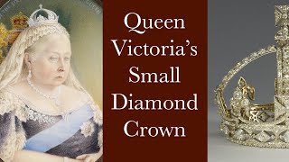 Queen Victorias Small Diamond Crown [upl. by Ivets]