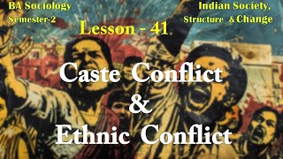 Lesson 41  Caste Conflict And Ethnic Conflict [upl. by Sax]