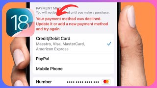 How to Fix ‘Payment Method Was Declined’ Error on App Store iOS 18 [upl. by Nilak]