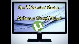 How to Download Latest Movies amp Softwares Through Torrent [upl. by Harleigh]