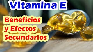 Para Qué Sirve La Vitamina E  Sus Beneficios y Efectos Secundarios [upl. by Aicilat]