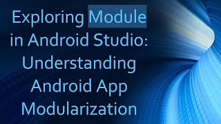 Exploring Module in Android Studio Understanding Android App Modularization [upl. by Eilesor]