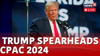 CPAC 2024 LIVE  Former President Trump Speaks LIVE at CPAC  Donald Trump Speech Live  News18 Live [upl. by Yma756]