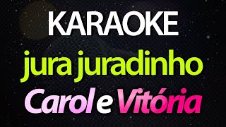 ⭐ Jura Juradinho Que Tal Iluminar a Lua Com o Nosso ❤️  Carol e Vitória Karaokê Version Cover [upl. by Norej]