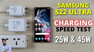 Samsung S22 Ultra 5G  Charging Speed Test With 25W amp 45W Chargers [upl. by Dlarej251]