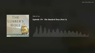 Episode 170  The Hundred Days Part 5 [upl. by Etnwahs]