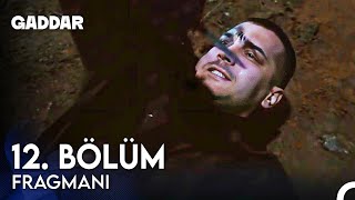 Gaddar 12 Bölüm Fragmanı  DAĞHAN ÖLMÜŞ [upl. by Ortiz568]