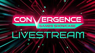 Convergence Games Showcase Livestream [upl. by Ettennal]