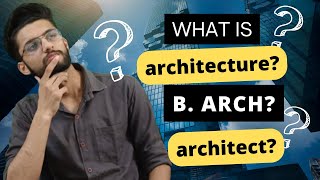 What is B arch  Architecture amp Architects role  Full information [upl. by Odelet886]