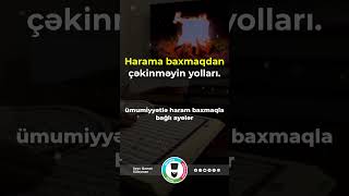 Harama baxmaqdan çəkinməyin yollarıŞeyxQamətSüleyman İbadət [upl. by Ycart]