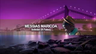 Messias Maricoa  Solidão ft Felex Audio Oficial [upl. by Celestyn]