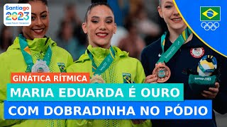 JOGOS PANAMERICANOS l GINÁSTICA RÍTMICA l MARIA EDUARDA É OURO COM A MAÇA E DOBRADINHA NO PÓDIO [upl. by Daza]