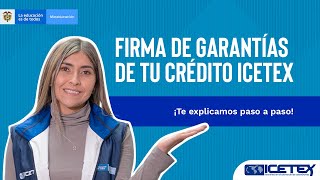 Aprende como realizar la firma de garantías de tu crédito ICETEX [upl. by Py]