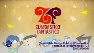 Especial de Fiestas Patrias  Zumbastico Fantastico  Fragmento  NTV  29022024 [upl. by Anaxor]