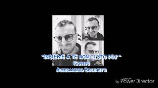 quotINSIEME A TE NON CI STO PIÙquot Cover Alessandro Becchetti [upl. by Dody683]