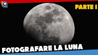 Come FOTOGRAFARE LA LUNA con la propria reflex digitale parte 1 [upl. by Ehsiom]