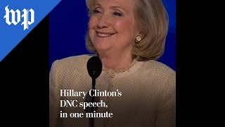 Hillary Clintons DNC speech in one minute [upl. by Haonam839]