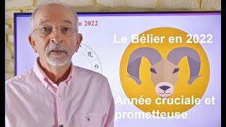 Le Bélier signe ou ascendant en 2022 Année cruciale et prometteuse [upl. by Evy711]