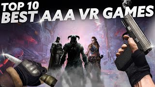 TOP 10 BEST TripleA VR GAMES You NEED To Play  Quest 23 PlayStation VR 2 amp PCVR [upl. by Ahsikcin]