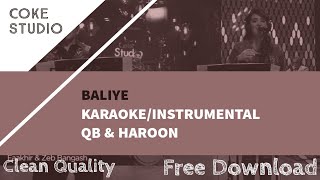 Baliye  KARAOKEINSTRUMENTAL  QB amp HAROON  CLEAN QUALITY  FREE DOWNLOAD  COKE STUDIO [upl. by Nrubloc]