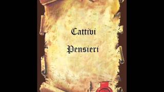 Cattivi Pensieri [upl. by Norat]