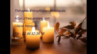 Thérapies énergétiques httpsfrequentielscom Liliane Marquier Tél  0296523948 [upl. by Holle467]