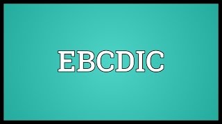 EBCDIC Meaning [upl. by Jordanson]