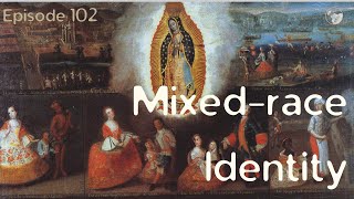 102 MixedRace Identity [upl. by Dittman]