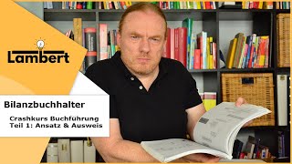 Ansatz Ausweis Bewertung ✅  Bilanzbuchhalter Grundwissen für die Bilanz [upl. by Mukul]