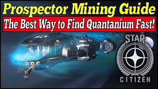 ⏩ The Best Way to Find Quantanium in Star Citizen 3172  Prospector Mining Guide Star Citizen 2022 [upl. by Juliann]