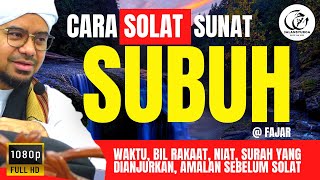 Cara Kaifiat Solat Sunat Subuh  Fajar Lengkap Niat dan Anjuran Surah  Ustaz Faizal Ab Rahaman [upl. by Aenotna]