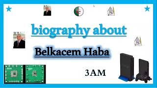 كتابة السيرة الذاتية لبلقاسم حبة سنة 3متوسط biography about Belkacem Haba [upl. by Trofmoc]