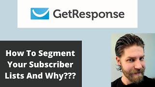 How To Segment Your GetResponse Subscriber Lists And Why [upl. by Yspyg]