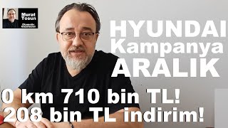 0 km araba kampanyaları Aralık 2023 Hyundai 710 bin TL 0 km 208000 TL’ye varan indirim araçlar [upl. by Eibrik]